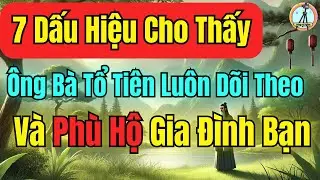 7 Dấu Hiệu Cho Thấy , Ông Bà Tổ Tiên Luôn Dõi Theo Và Phù Hộ Gia Đình Bạn| Sống Và Ngẫm