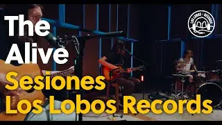 The Alive - Come And Get It (Sesiones Los Lobos Records)