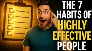 The 7 Habits of Highly Effective People Explained &mdash; Timeless Lessons for Success