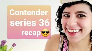 dwcs 36: contender series recap