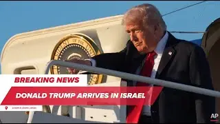 VIDEO: Donald Trump lands in Israel