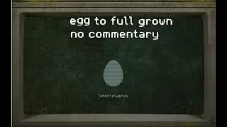 The Isle Evrima Tenontosaurus Egg to Full grown No Commentary