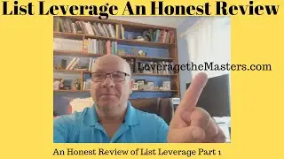 List Leverage An Honest Review Part 1