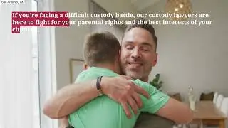 San Antonio Child Custody Lawyer | San Antonio, TX | The Law Firm Of Joseph Lassen