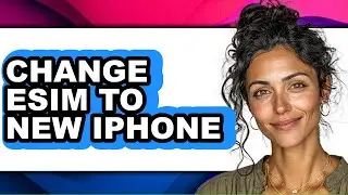 How to Change Esim to New Iphone (only Way)
