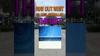 WAY OUT WEST Ft. MISS JOANNA LAW - THE GIFT