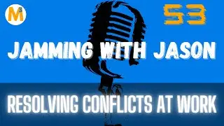 Resolving Conflicts at Work with Ken Cloke  | Jamming with Jason Mefford
