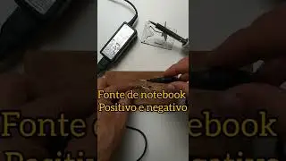 Qual o fio positivo e o negativo na fonte de notebook?#shorts