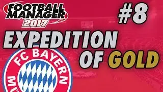 Bayern Munich FM17 - EXPEDITION OF GOLD - Part 8 - DORTMUND - Football Manager 2017