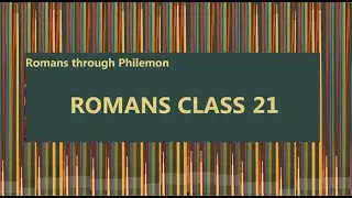 Romans 1:17, The Righteousness of God, Class 21