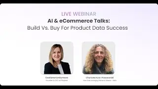 AI & eCommerce Talks: Build vs. Buy Strategies for Product Data Success