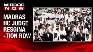 Madras High Court judge resigns, lawyers protest against alleged arbitrary transfer