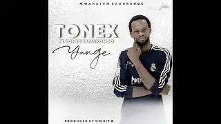 TONEX_Yange ft Bones Yamukongo