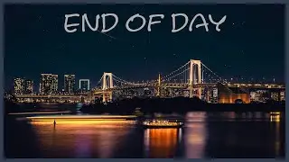 END OF DAY - Music for studying, relaxing, concentration, meditation