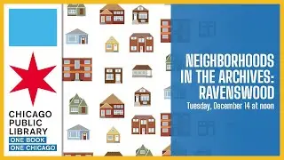 Neighborhoods in the Archives: Ravenswood