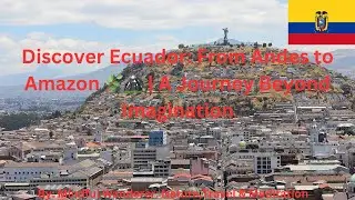 Discover Ecuador: From Andes to Amazon 🌿🏔️ | A Journey Beyond Imagination
