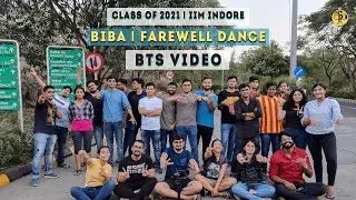 BIBA: Farewell Video - Behind The Scenes | Batch of 2021, IIM Indore