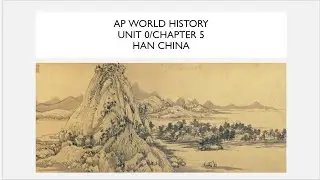 Unit 0, Chapter 5: Han China