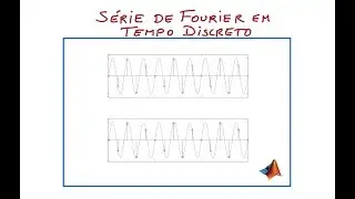 Série de Fourier em Tempo Discreto