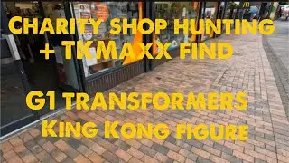 Charity shop/TKmaxx hunting/ G1 transformers/King Kong pick ups