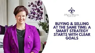 Buying & Selling at the Same Time: A Smart Strategy Starts with Clear Goals