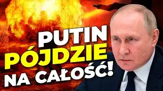 PUTIN P&Oacute;JDZIE NA CAŁOŚĆ?! Rosja szykuje BRUTALNĄ OFENSYWĘ