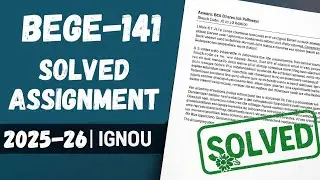 BEGE-141 solved assignment 2025-26 | BEGC-114 assignment 2026