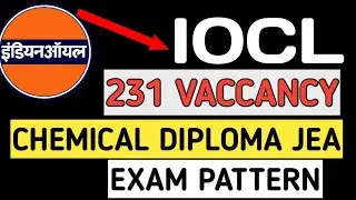 IOCL JEA IV 2025 🔥 231 Vacancy | Chemical Diploma PSU Job | Exam Pattern & Full Syllabus