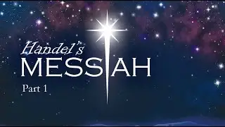 The Holman Choir's presentation of Handel's Messiah Part 1