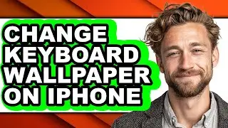 How to Change Keyboard Wallpaper on Iphone - Easy Guide