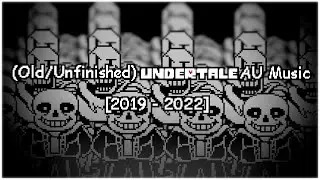 (Old/Unfinished) UNDERTALE AU Music [2019-2022]