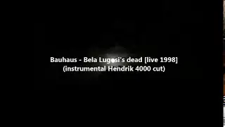 Bauhaus - Bela Lugosi's dead (live '98) (instrumental Hendrik 4000 cut up)