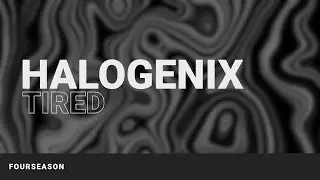 Halogenix - Tired