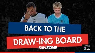 Back To The Draw-ing Board - The Fanzone Pod Ep.169