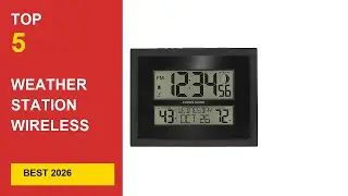 Best Weather Station Wireless Indoor Outdoor in 2026 - Expert Reviews in 2026