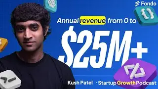 How Kush Patel Built a $25 Million Business from Scratch&mdash;And How You Can Too