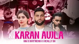 Him x I Really Do &ndash; Karan Aujla Mashup | P-POP Culture | SXNDEEP