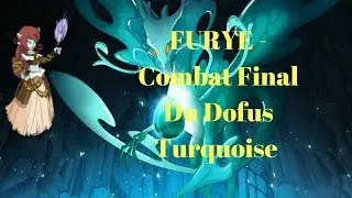 FURYE - Combat Final Du Dofus Turquoise! Technique Autowin [DOFUS]