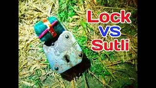 Lock vs Sutli by (mamu ke experiment )