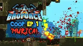 'MURICA! BroForce Gameplay, 2 Player Let's Play Coop Campaign Funny Moments Ep 1/Part 1