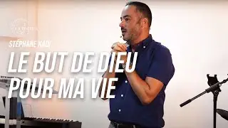 Le but de Dieu pour ma vie - Stéphane Kadi