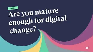 Are you mature enough for digital change?