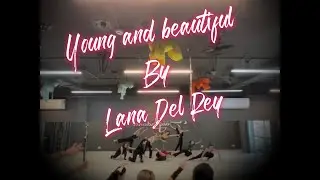 Young and beautiful - Lana Del Rey - Choreo by: Ho Kim #contemporarydance #lanadelrey