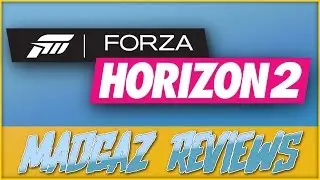 Forza Horizon 2 Full Indepth Review (MADGAZ REVIEWS)