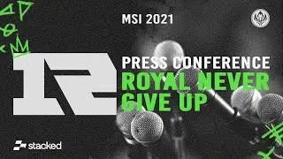 Royal Never GiveUp is the MSI 2021 champion! (Press conference)