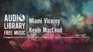 Miami Viceroy - Kevin MacLeod