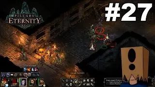 Let's Play Pillars of Eternity #27: The Second Level of Od Nua