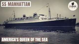 SS Manhattan: America's Queen of the Sea