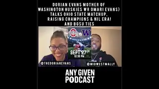 🎙️ Dorian Evans | Raising Champions, NIL Era & Ohio State Matchup | Any Given Podcast