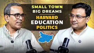 Big Dreams Bihar Education Harvard & Politics | Full Podcast | Dr. Sanjay Kr. Singh  #biharpolitics